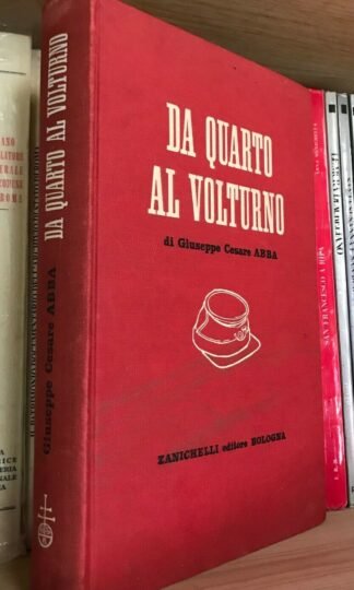 Giuseppe Cesare Abba Da Quarto al Volturno Zanichelli 1960
