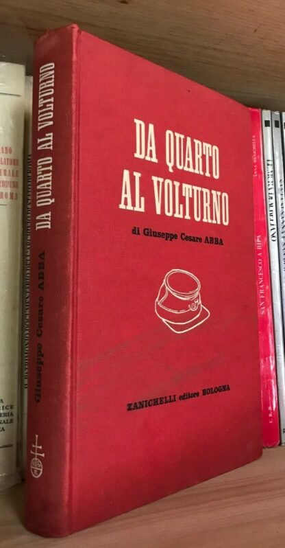 Giuseppe Cesare Abba Da Quarto al Volturno Zanichelli 1960