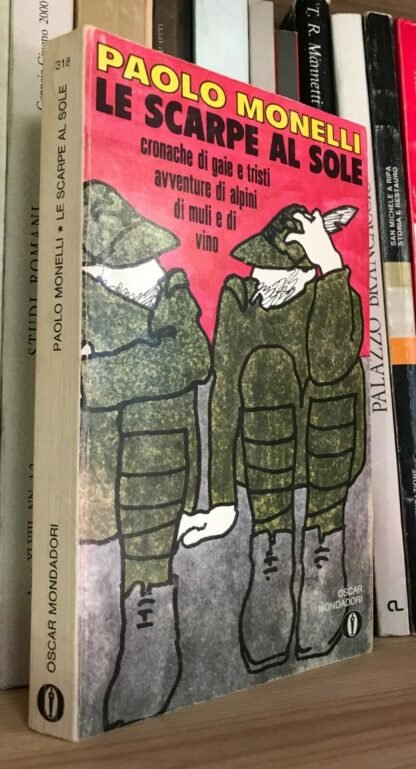Paolo Monelli Le scarpe al sole avventure di alpini Oscar Mondadori 1971