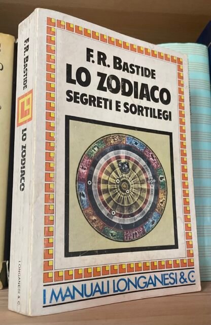 Bastide Lo Zodiaco segreti e sortilegi I manuali Longanesi & C. 1983