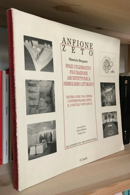 Anfione Zeto M. Bergamo Spazi celebrativi figurazione architettonica simbolismo liturgico Il Cardo