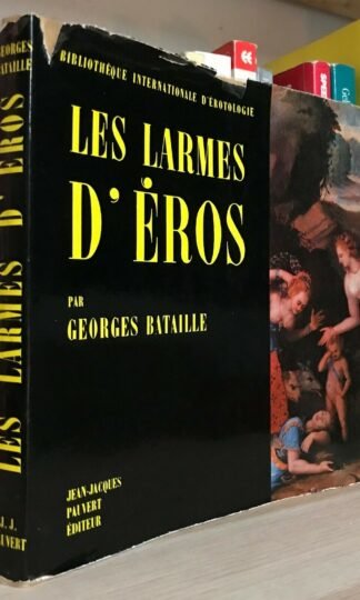 Georges Bataille Les Larmes d'Eros Bibliothèque d' érotologie J.J. Pauvert 1961
