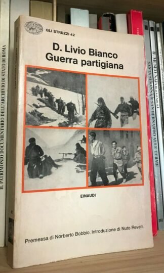 Livio Bianco Guerra partigiana premessa di Norberto Bobbio Einaudi 1973