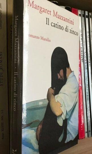 Margaret Mazzantini Il catino di zinco Marsilio 1994