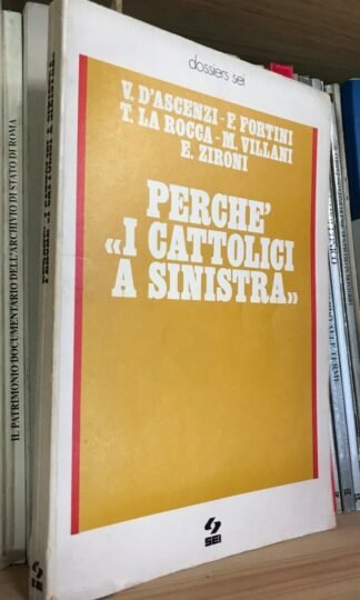 Perché "I cattolici a sinistra" dossiers sei 1977 D'Ascenzi Fortini La Rocca
