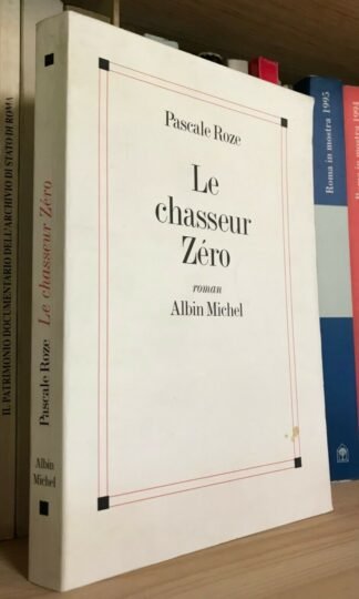 Pascale Roze Le chasseur Zéro Albin Michel 1996