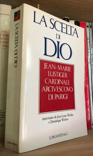 Jean Marie Lustiger La scelta di Dio Longanesi & C. 1988