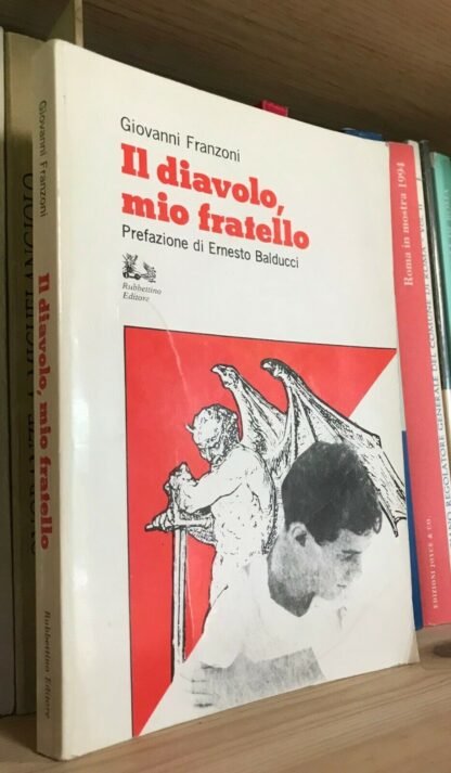 Giovanni Franzoni Il diavolo mio fratello Pref. Ernesto Balducci Rubbettino 1986