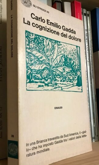 Carlo Emilio Gadda La cognizione del dolore Einaudi Gli struzzi  1973