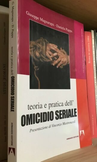 Magnarapa Pappa Teoria e pratica dell'omicidio seriale Armando 2003