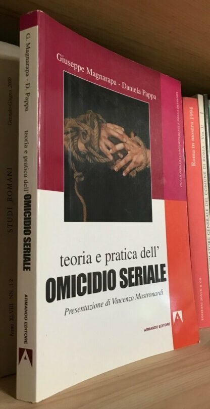Magnarapa Pappa Teoria e pratica dell'omicidio seriale Armando 2003
