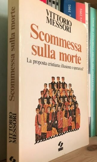 Messori Scommessa sulla morte La proposta cristiana Illusione o speranza? 1982