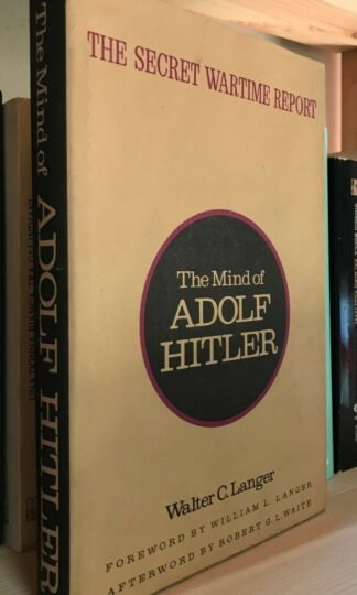 Walter C. Langer The mind of Adolf Hitler the secret wartime report 1972