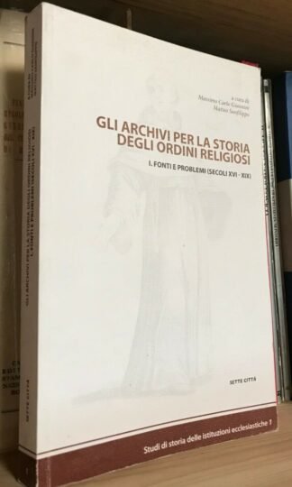 Giannini Sanfilippo Gli archivi per la storia degli ordini religiosi Sette Città