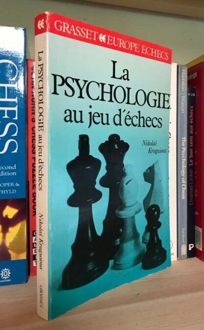 Nikolaï Kroguious La Psychologie au jeu d'échecs Grasset Paris 1986