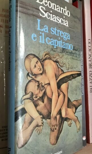 Leonardo Sciascia La strega e il capitano Bompiani 1986 prima edizione