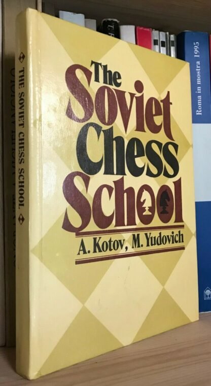 The Soviet Chess School Kotov Yudovich Raduga Publishers 1983