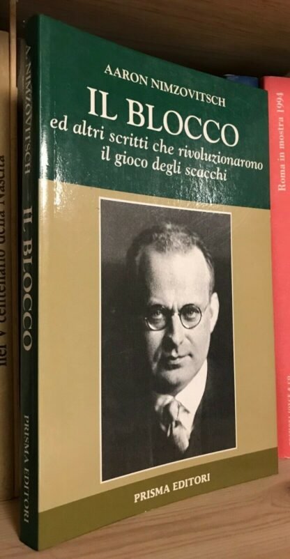Aaron Nimzovitsch Il blocco ed altri scritti Prisma 1993