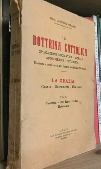 Giuseppe Perardi La dottrina cattolica La Grazia Vol. II Lice ed. 1931