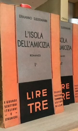 Ermanno Sudermann L'isola dell'amicizia 2 voll. Treves Treccani Tumminelli 1930