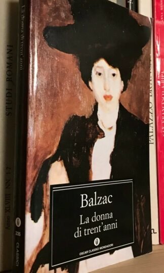 Honoré de Balzac La donna di trent'anni Oscar Classici Mondadori 1995
