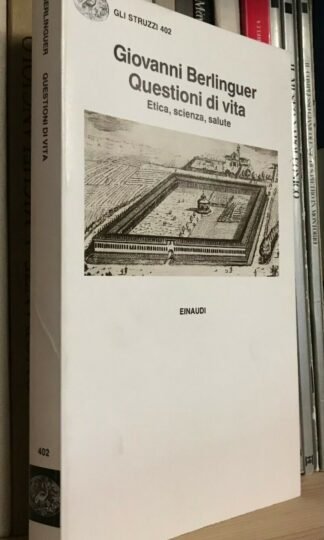 Giovanni Berlinguer Questioni di vita Etica scienza salute Einaudi prima edizione 1991