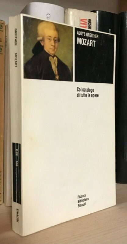 Aloys Greither Mozart col catalogo di tutte le opere PBE decima ristampa 1992