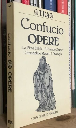 Confucio Opere La pietà filiale Il Grande Studio L'invariabile mezzo I Dialoghi