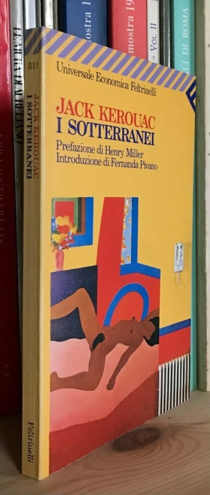 Jack Kerouac I sotterranei Henry Miller Fernanda Pivano Feltrinelli 1989