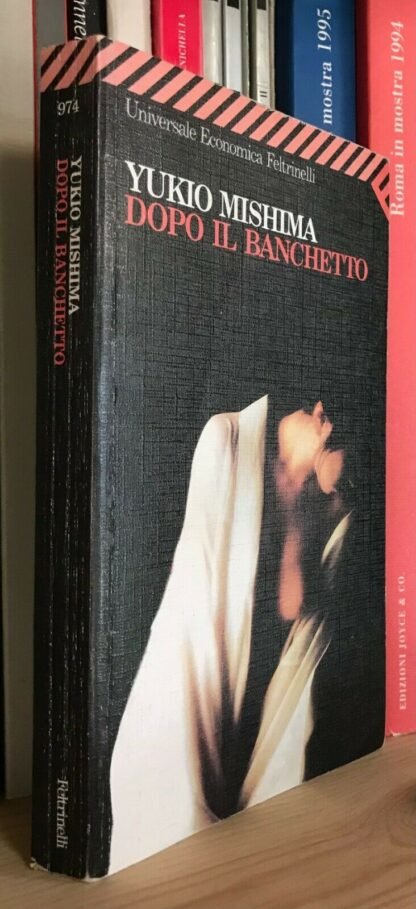 Yukio Mishima Dopo il banchetto Feltrinelli UE 1996