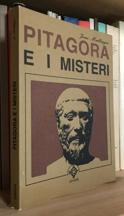 Jean Mallinger Pitagora e i misteri Atanòr edizioni 1999
