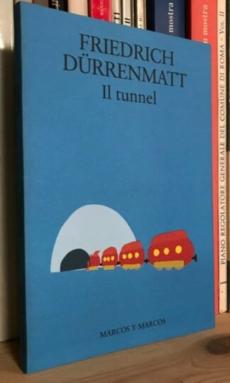 Friedrich Dürrenmatt Il tunnel Marcos y Marcos 1984