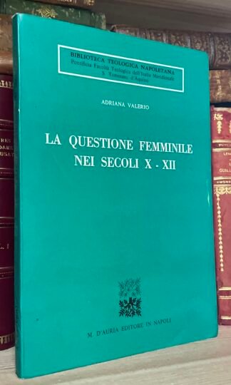 Adriana Valerio La questione femminile nei secoli X-XII D'Auria Editore Napoli