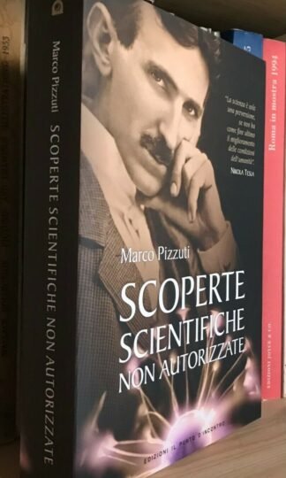 Marco Pizzuti Scoperte scientifiche non autorizzate il punto d'incontro 2014