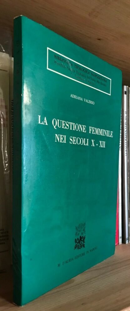 Adriana Valerio La questione femminile nei secoli X-XII D'Auria Editore Napoli