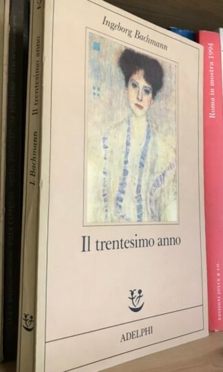 Ingeborg Bachmann Il trentesimo anno Adelphi 1994 VIII edizione