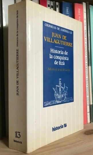 Jouan De Villagutierre Historia del Conquista de Itzá Cronicas de America 13