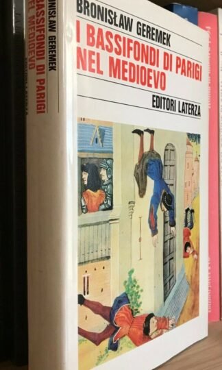 Geremek I bassifondi di Parigi nel Medioevo Laterza 1990