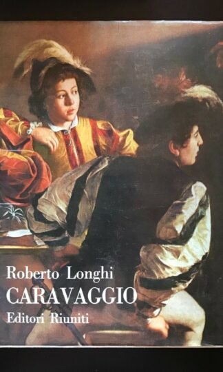Roberto Longhi Caravaggio Editori Riuniti 1977