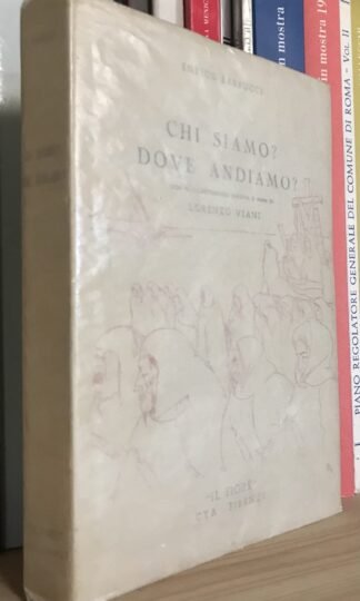 Barfucci Chi siamo? Dove andiamo? 18 illustrazioni inedite o rare di Lorenzo Viani Cya 1944 ed. numerata