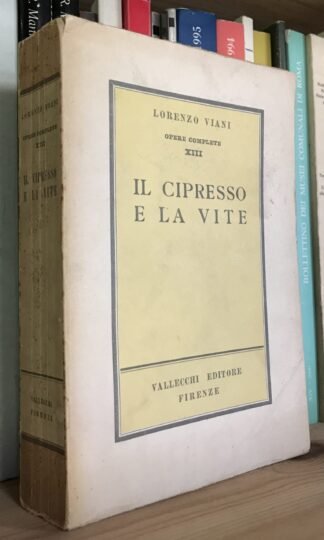 Lorenzo Viani Il cipresso e la vite a cura di Carlo Cordié prima Vallecchi 1943