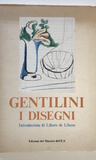 Gentilini I disegni matite inchiostri e acquerelli introduzione di Libero de Libero Ed. del Maestro dell'Es 1978