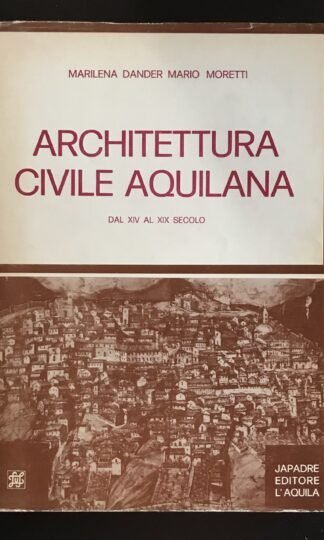 Dander Moretti Architettura civile aquilana Japadre Editore 1974