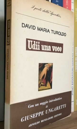 David Maria Turoldo Udii una voce con un saggio di Ungaretti Lo Specchio prima edizione