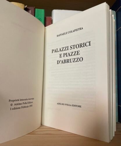 Raffaele Colapietra Palazzi storici e piazze d'Abruzzo Adelmo Polla 1995 - immagine 3