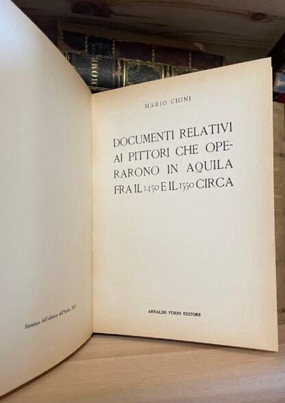 Documenti relativi ai pittori che operarono in Aquila fra il 1450 e il 1550 circa Forni Editore 1979 - immagine 4