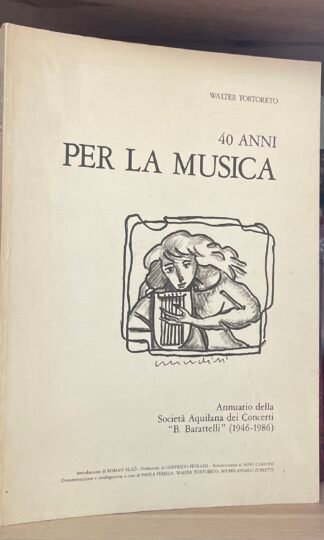 Walter Tortoreto 40 anni per la musica Società Aquilana dei concerti 1946-1986