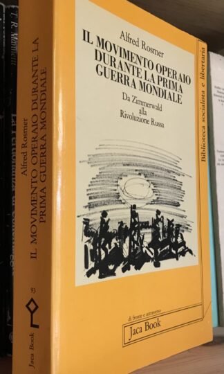 Rosmer Il movimento operaio durante la prima guerra mondiale Jaca book 1983