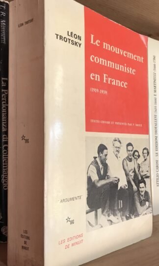 Léon Trotsky Le mouvement communiste en France 1919-1939 Editions de Minuit 1977