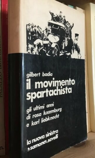 Gilbert Badia Il movimento spartachista La Nuova Sinistra Samonà e Savelli 1970